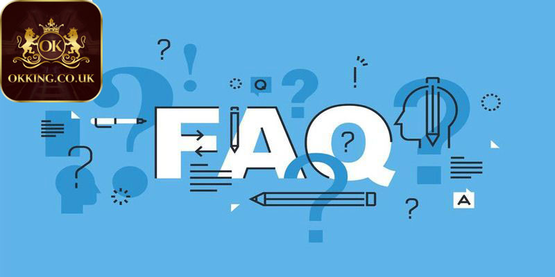 FAQ - Giải đáp những vấn đề người chơi dành cho OKKING