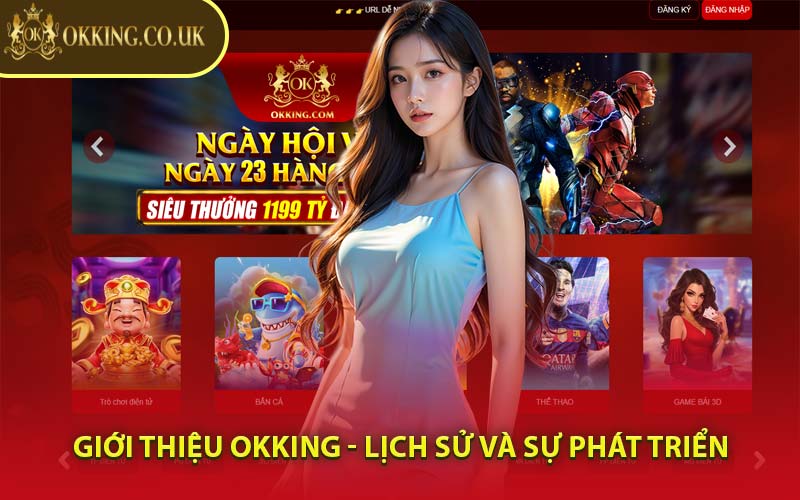 Giới Thiệu Okking - Lịch Sử Và Sự Phát Triển