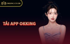Tải App OKKING