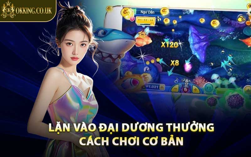 Lặn Vào Đại Dương Thưởng - Cách Chơi Cơ Bản