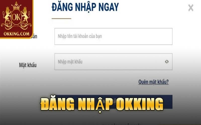 Đăng Nhập OKKING