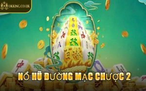 Nổ Hũ Đường Mạc Chược 2