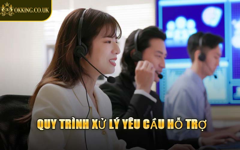 Quy Trình Xử Lý Yêu Cầu Hỗ Trợ